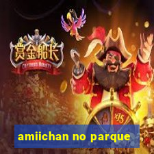 amiichan no parque